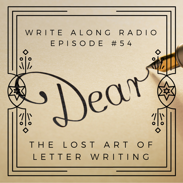 writing a letter, authors, books, podcasts, writealongradio,